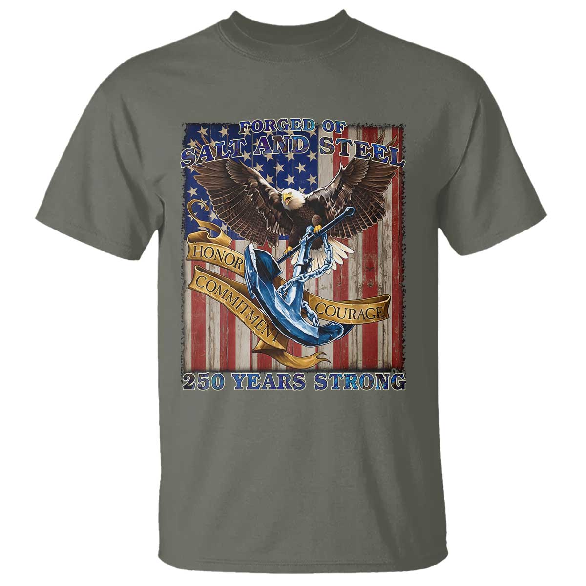 Military Navy 250th Anniversary T Shirt Forged of Salt and Steel Patriotic Eagle Anchor American Flag TS02 Military Green Print Your Wear