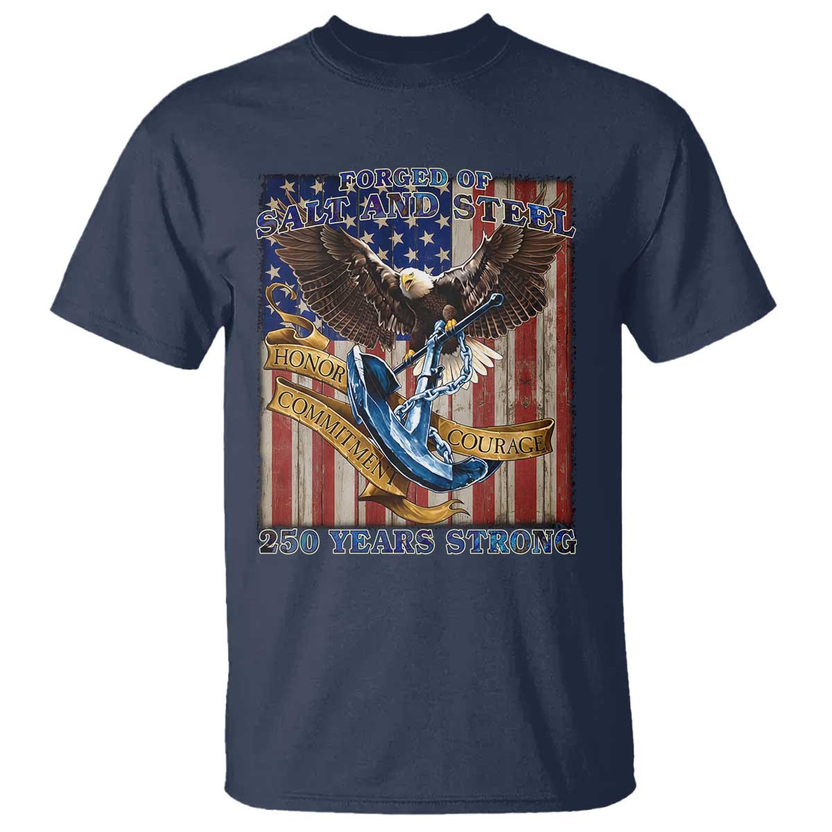 Military Navy 250th Anniversary T Shirt Forged of Salt and Steel Patriotic Eagle Anchor American Flag TS02 Navy Print Your Wear