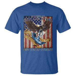 Military Navy 250th Anniversary T Shirt Forged of Salt and Steel Patriotic Eagle Anchor American Flag TS02 Royal Blue Print Your Wear