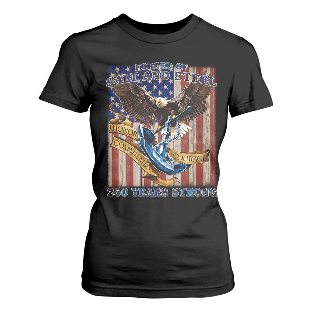Military Navy 250th Anniversary T Shirt For Women Forged of Salt and Steel Patriotic Eagle Anchor American Flag TS02 Black Print Your Wear