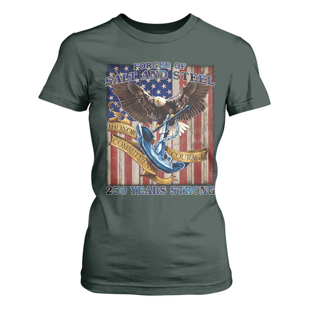 Military Navy 250th Anniversary T Shirt For Women Forged of Salt and Steel Patriotic Eagle Anchor American Flag TS02 Dark Forest Green Print Your Wear