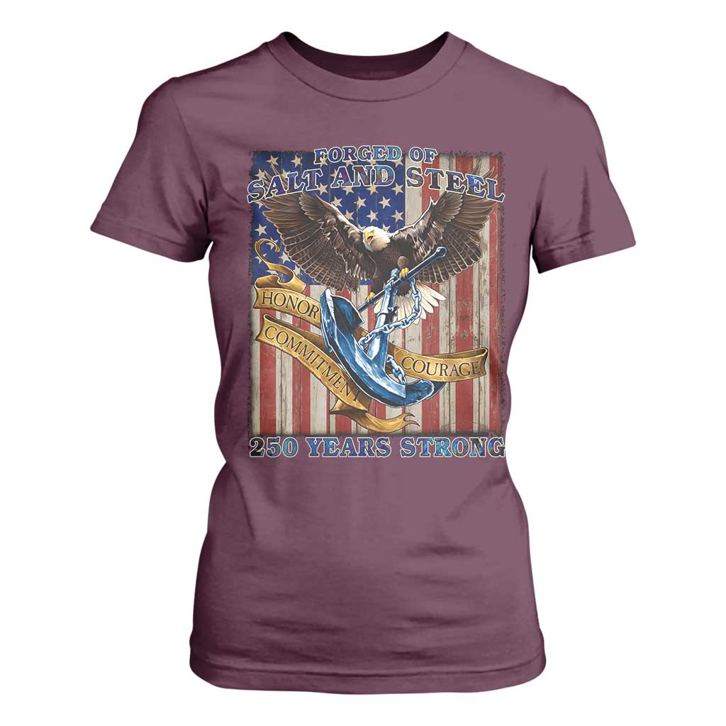 Military Navy 250th Anniversary T Shirt For Women Forged of Salt and Steel Patriotic Eagle Anchor American Flag TS02 Maroon Print Your Wear