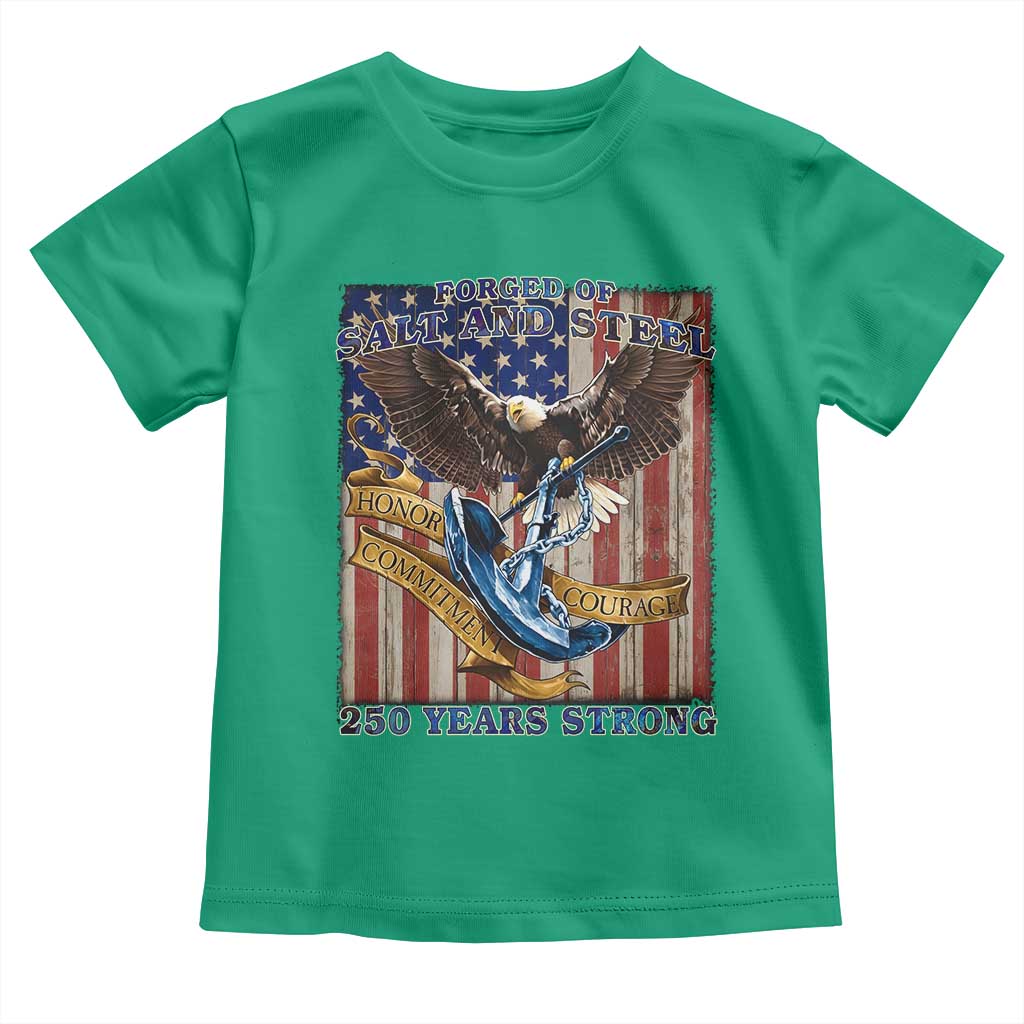 Military Navy 250th Anniversary Toddler T Shirt Forged of Salt and Steel Patriotic Eagle Anchor American Flag TS02 Irish Green Print Your Wear