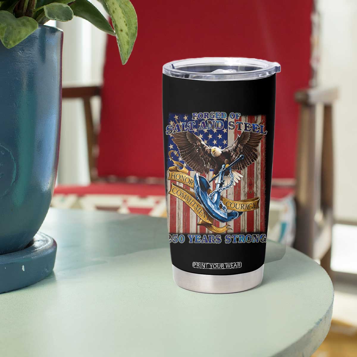 Military Navy 250th Anniversary Tumbler Cup Forged of Salt and Steel Patriotic Eagle Anchor American Flag TS02 Print Your Wear