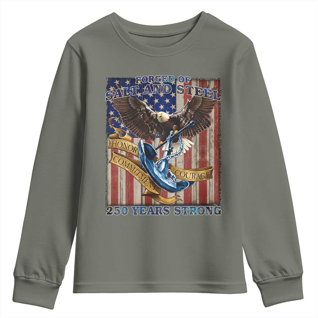 Military Navy 250th Anniversary Youth Sweatshirt Forged of Salt and Steel Patriotic Eagle Anchor American Flag TS02 Military Green Print Your Wear