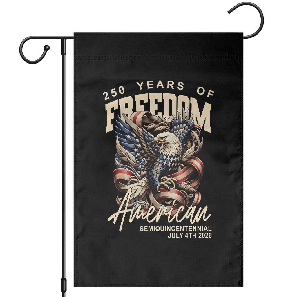 250 Years of Freedom Eagle Garden Flag US 250th Anniversary American Semiquincentennial 2026 Patriotic TS02 Black Print Your Wear