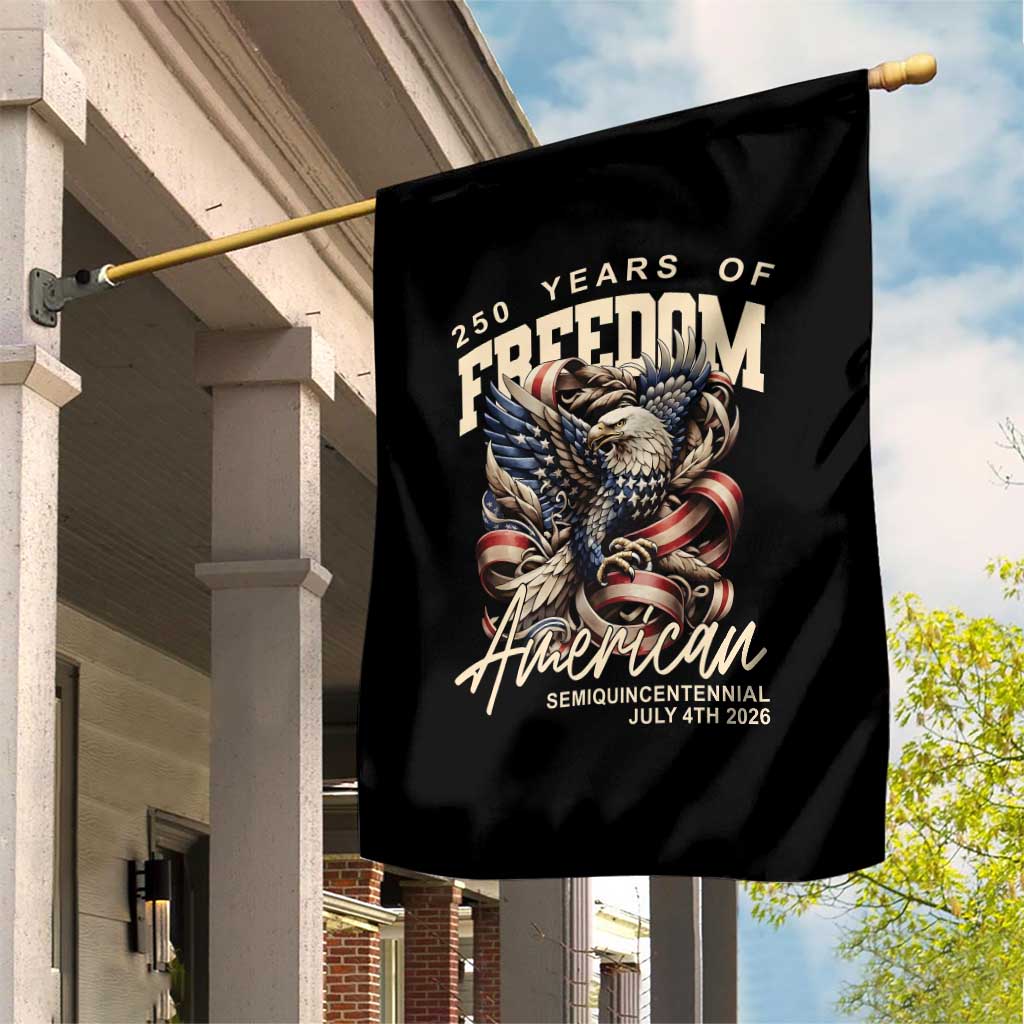 250 Years of Freedom Eagle Garden Flag US 250th Anniversary American Semiquincentennial 2026 Patriotic TS02 Print Your Wear