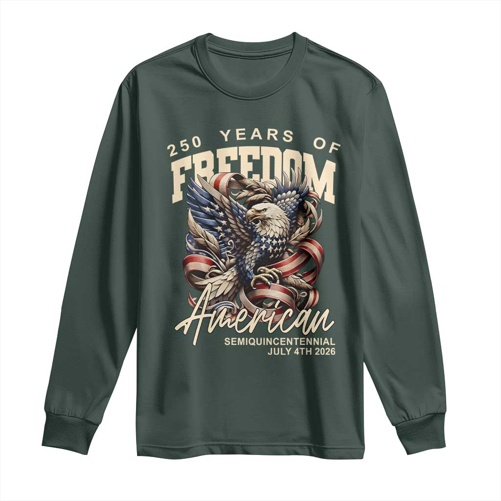 250 Years of Freedom Eagle Long Sleeve Shirt US 250th Anniversary American Semiquincentennial 2026 Patriotic TS02 Dark Forest Green Print Your Wear