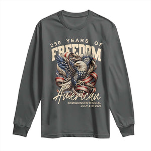 250 Years of Freedom Eagle Long Sleeve Shirt US 250th Anniversary American Semiquincentennial 2026 Patriotic TS02 Dark Heather Print Your Wear