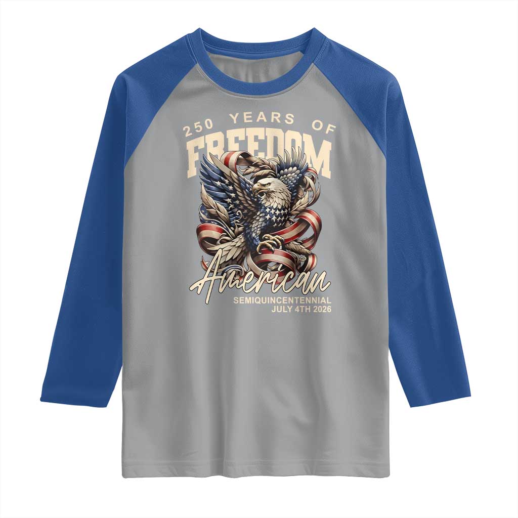 250 Years of Freedom Eagle Raglan Shirt US 250th Anniversary American Semiquincentennial 2026 Patriotic TS02 Sport Gray Royal Print Your Wear