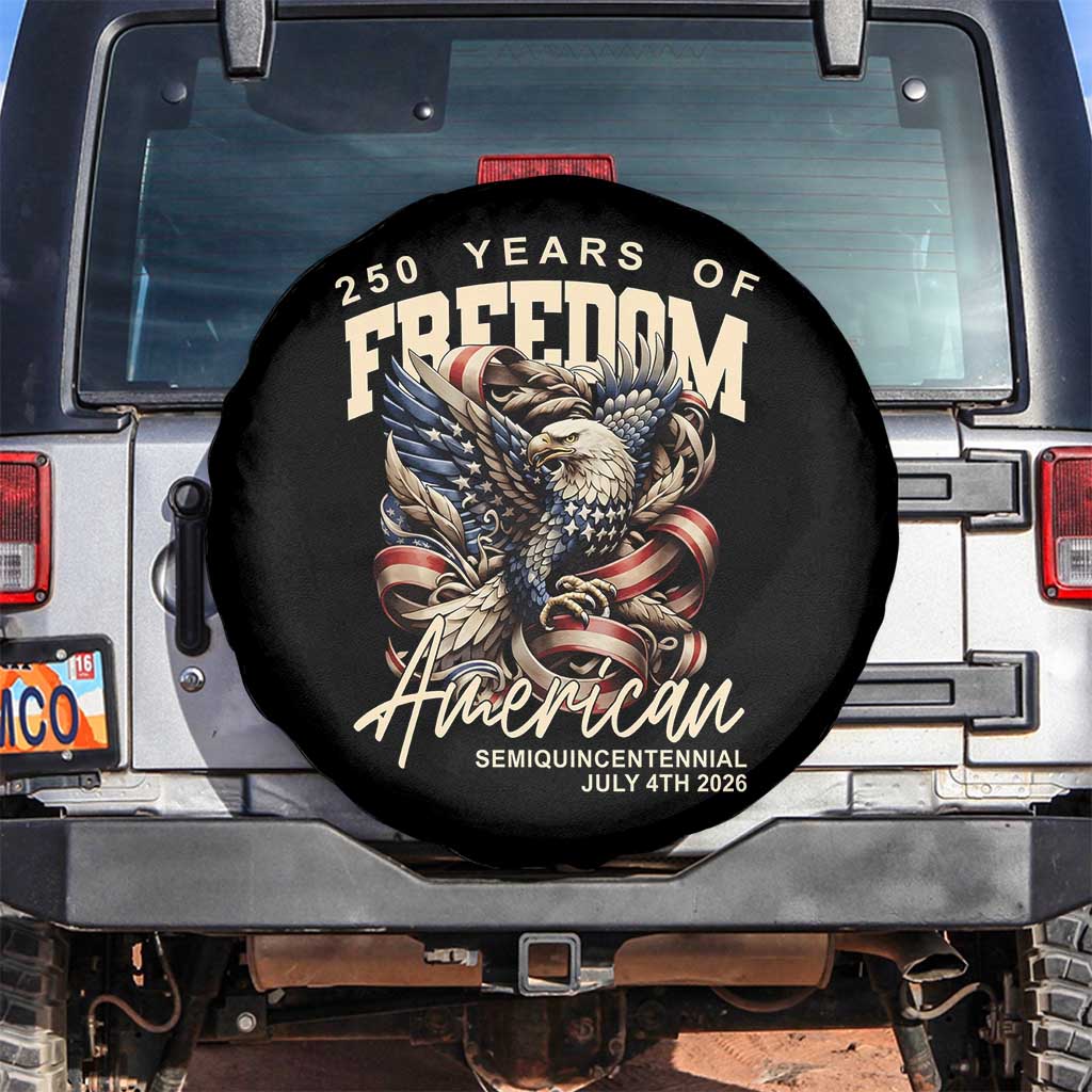 250 Years of Freedom Eagle Spare Tire Cover US 250th Anniversary American Semiquincentennial 2026 Patriotic TS02 No hole Black Print Your Wear