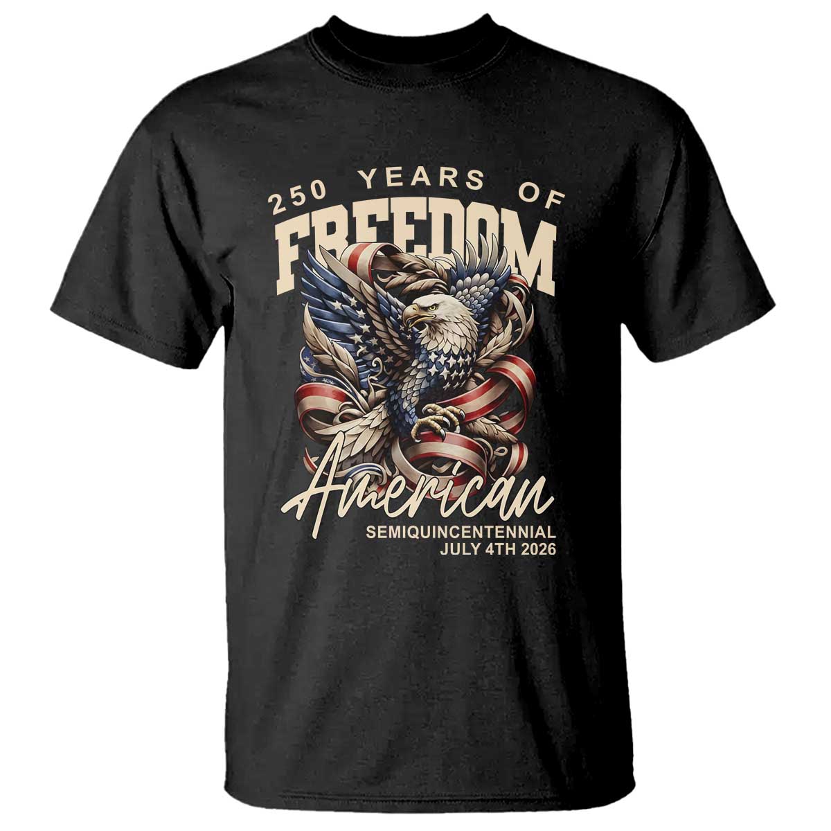 250 Years of Freedom Eagle T Shirt US 250th Anniversary American Semiquincentennial 2026 Patriotic TS02 Black Print Your Wear