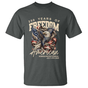 250 Years of Freedom Eagle T Shirt US 250th Anniversary American Semiquincentennial 2026 Patriotic TS02 Dark Heather Print Your Wear