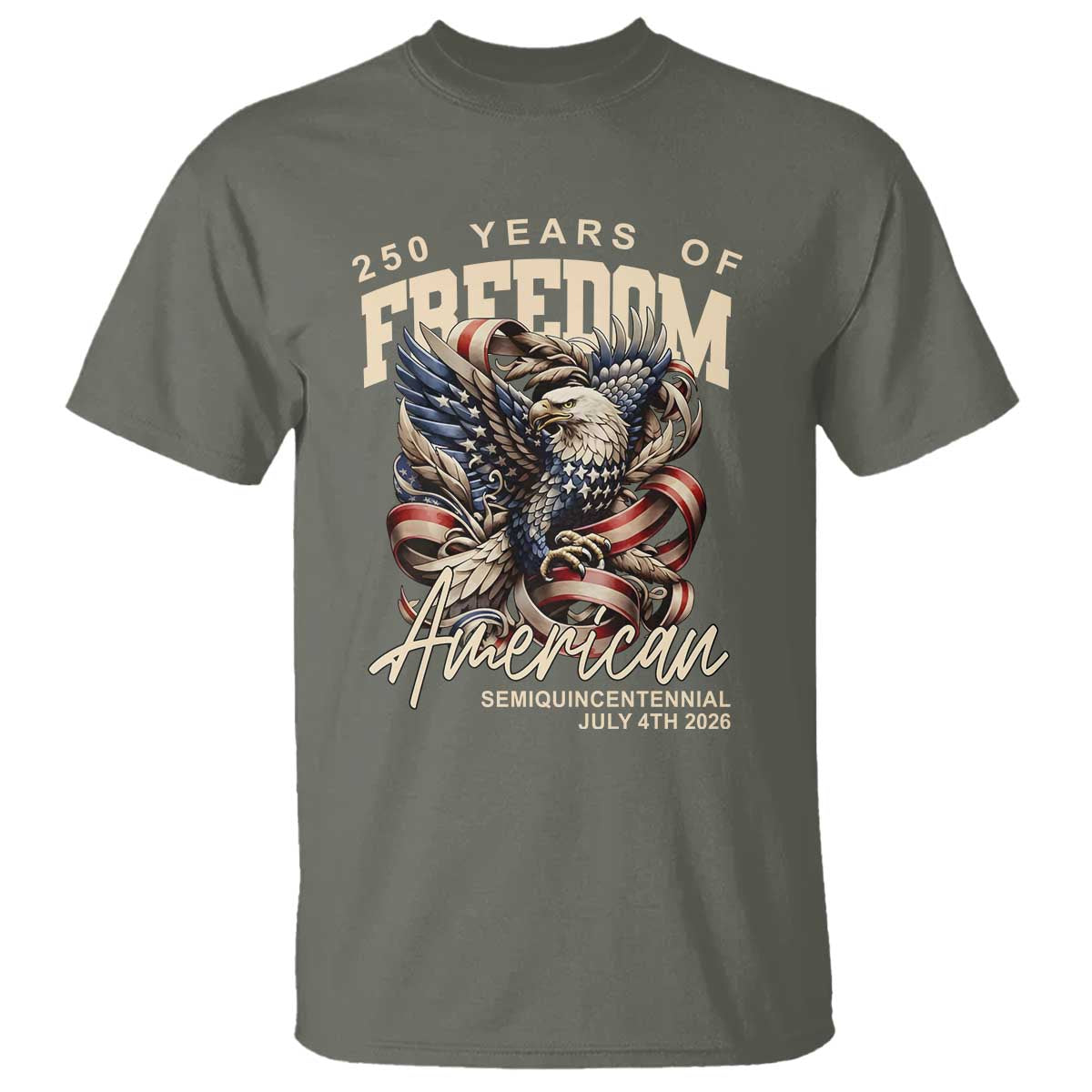 250 Years of Freedom Eagle T Shirt US 250th Anniversary American Semiquincentennial 2026 Patriotic TS02 Military Green Print Your Wear