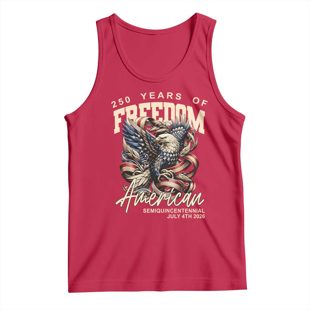 250 Years of Freedom Eagle Tank Top US 250th Anniversary American Semiquincentennial 2026 Patriotic TS02 Red Print Your Wear