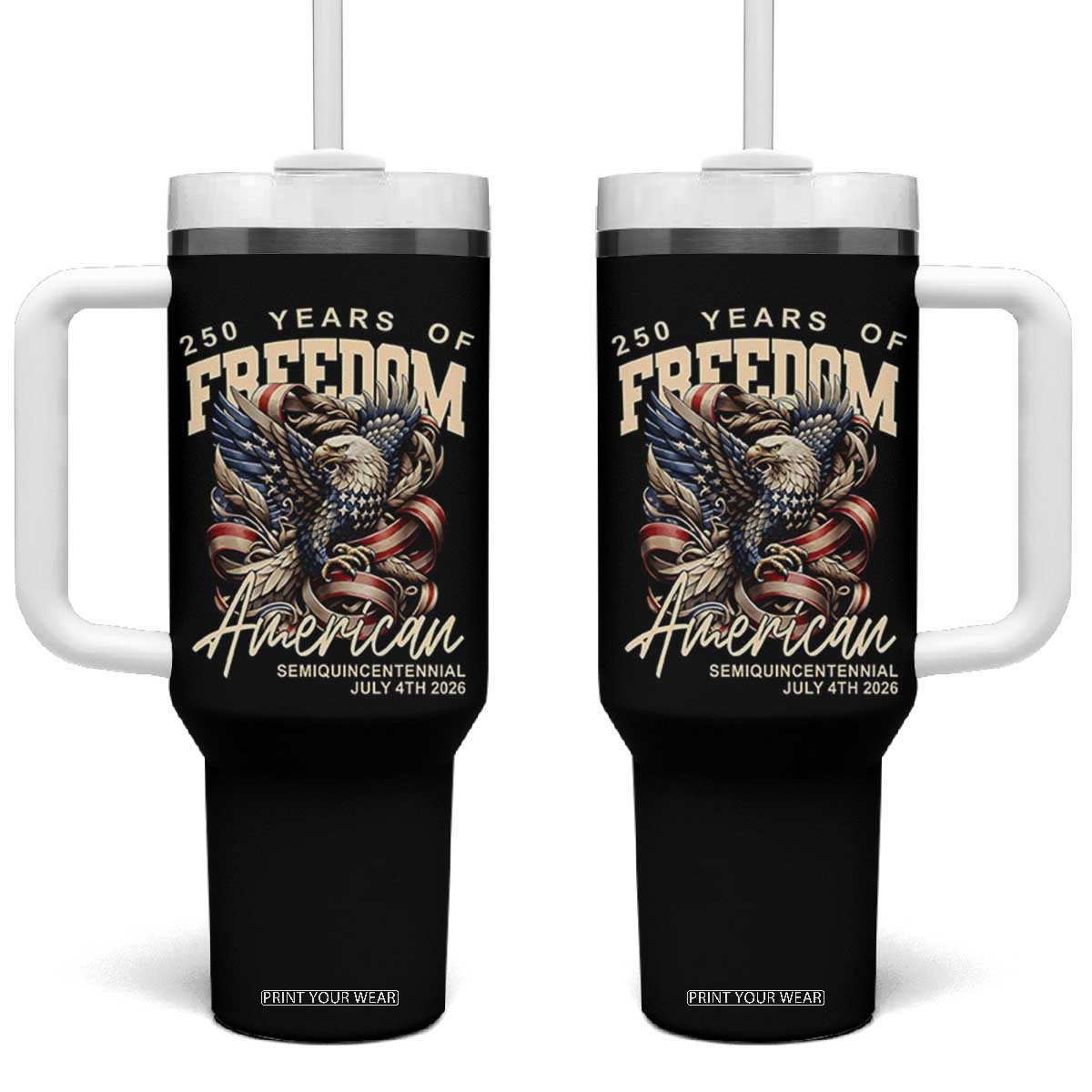 250 Years of Freedom Eagle Tumbler With Handle US 250th Anniversary American Semiquincentennial 2026 Patriotic TS02 One Size: 40 oz Black Print Your Wear