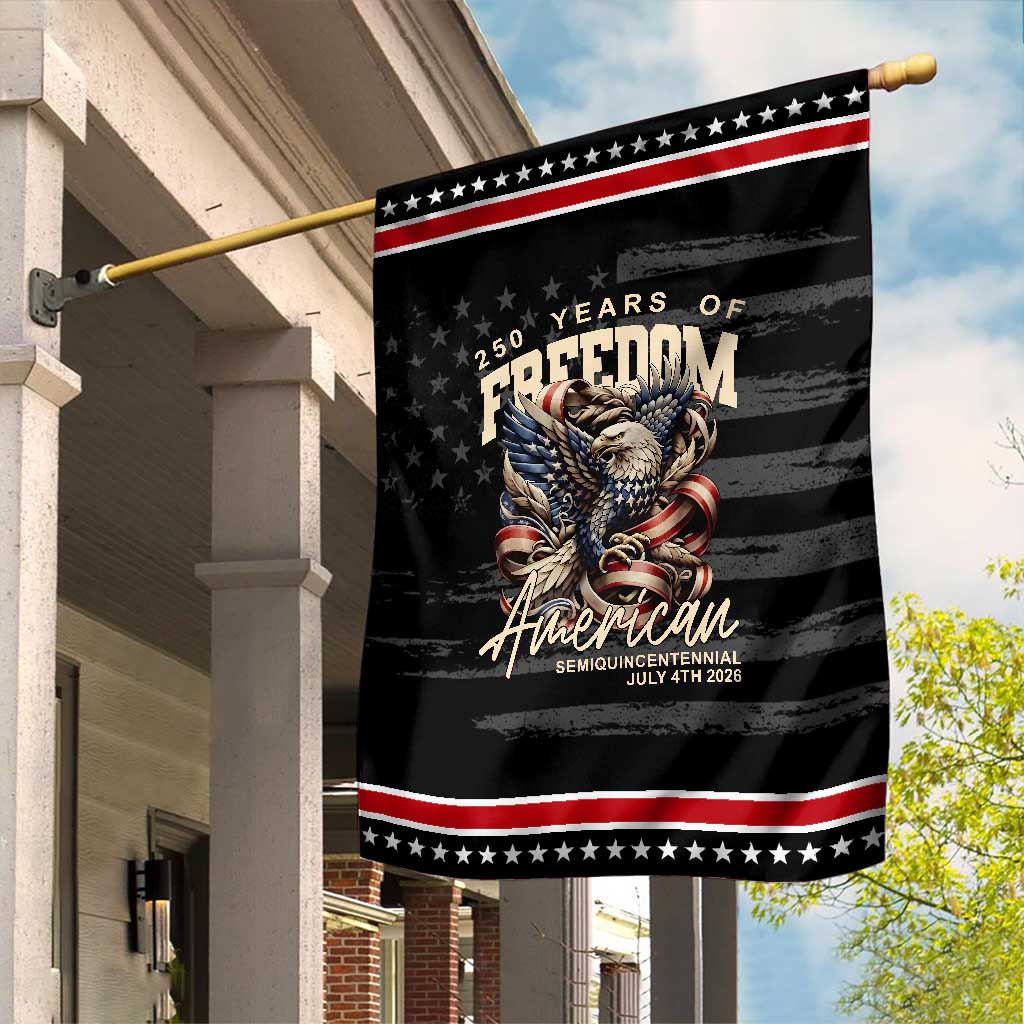 250 Years of Freedom Eagle Garden Flag US 250th Anniversary American Semiquincentennial 2026 Patriotic TS02 Distressed Black Red Print Your Wear