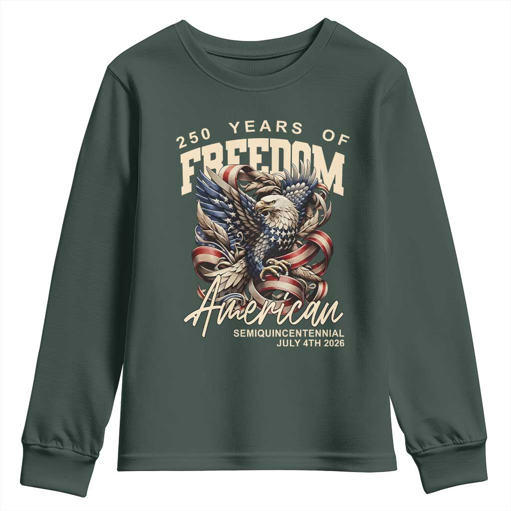 250 Years of Freedom Eagle Youth Sweatshirt US 250th Anniversary American Semiquincentennial 2026 Patriotic TS02 Dark Forest Green Print Your Wear