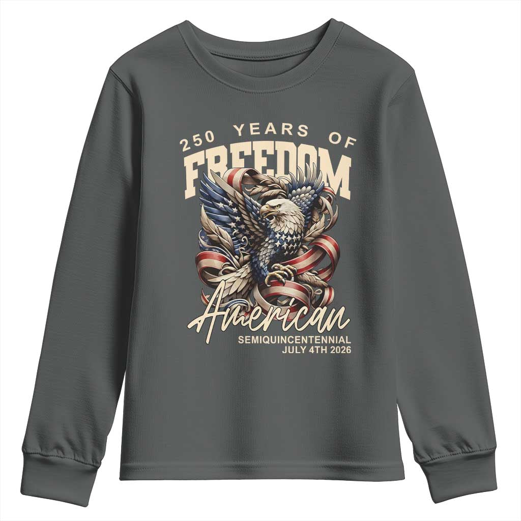 250 Years of Freedom Eagle Youth Sweatshirt US 250th Anniversary American Semiquincentennial 2026 Patriotic TS02 Dark Heather Print Your Wear