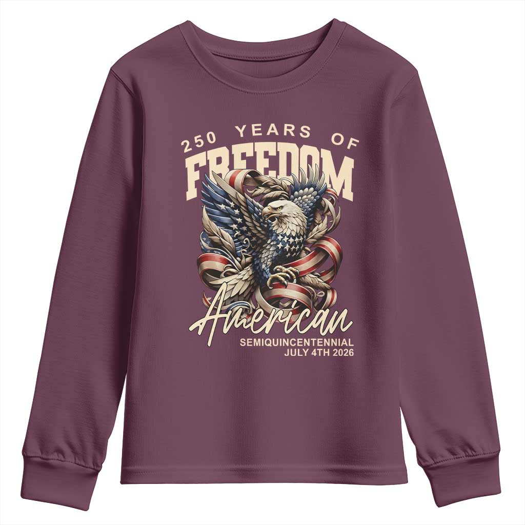 250 Years of Freedom Eagle Youth Sweatshirt US 250th Anniversary American Semiquincentennial 2026 Patriotic TS02 Maroon Print Your Wear