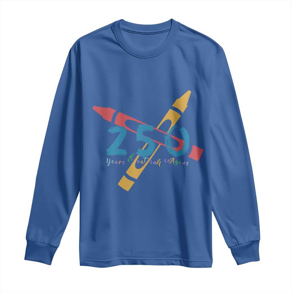 250 Years of Eating Crayons Long Sleeve Shirt Funny Military Crayon Joke Veterans Marines TS02 Royal Blue Print Your Wear