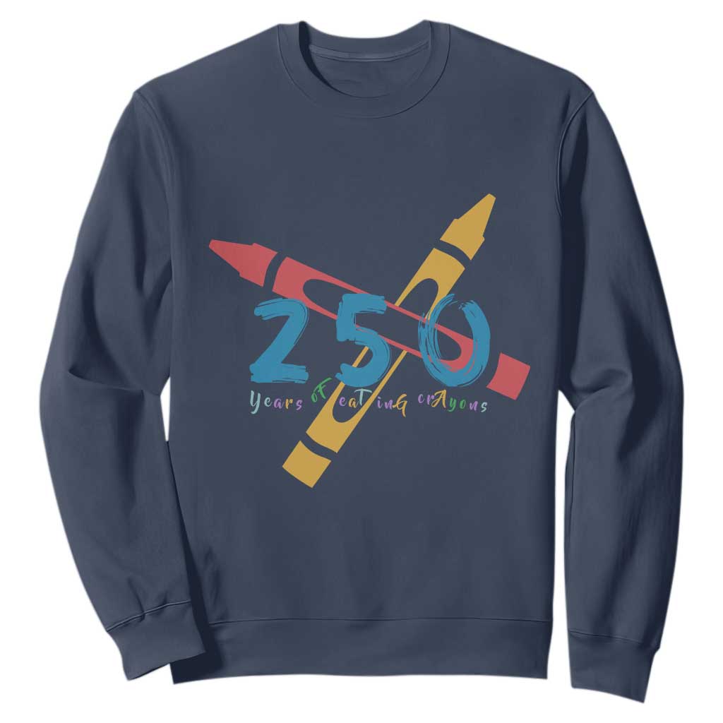 250 Years of Eating Crayons Sweatshirt Funny Military Crayon Joke Veterans Marines TS02 Navy Print Your Wear