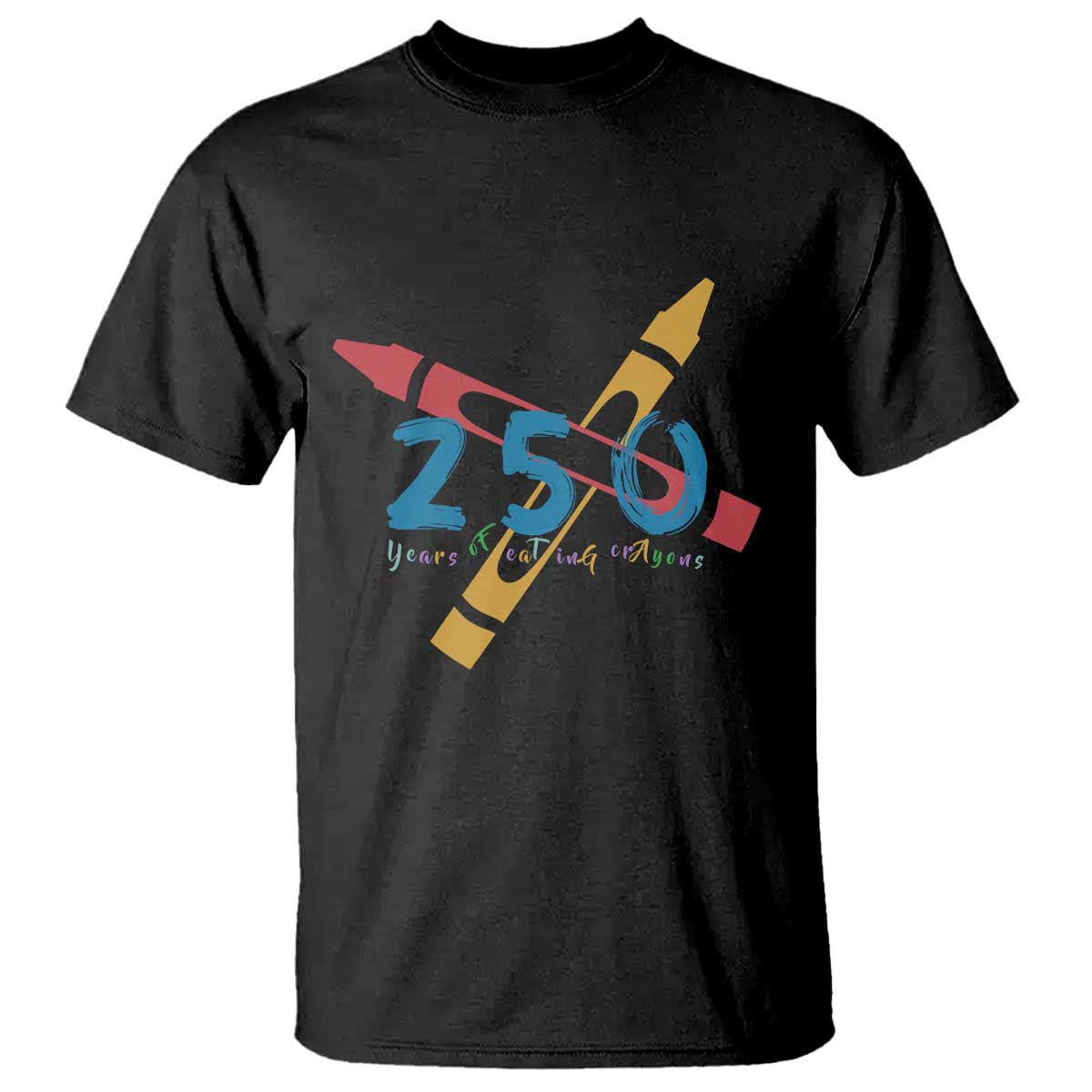 250 Years of Eating Crayons T Shirt Funny Military Crayon Joke Veterans Marines TS02 Black Print Your Wear