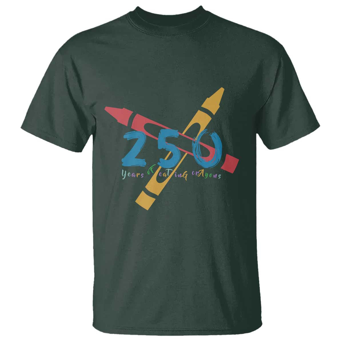 250 Years of Eating Crayons T Shirt Funny Military Crayon Joke Veterans Marines TS02 Dark Forest Green Print Your Wear