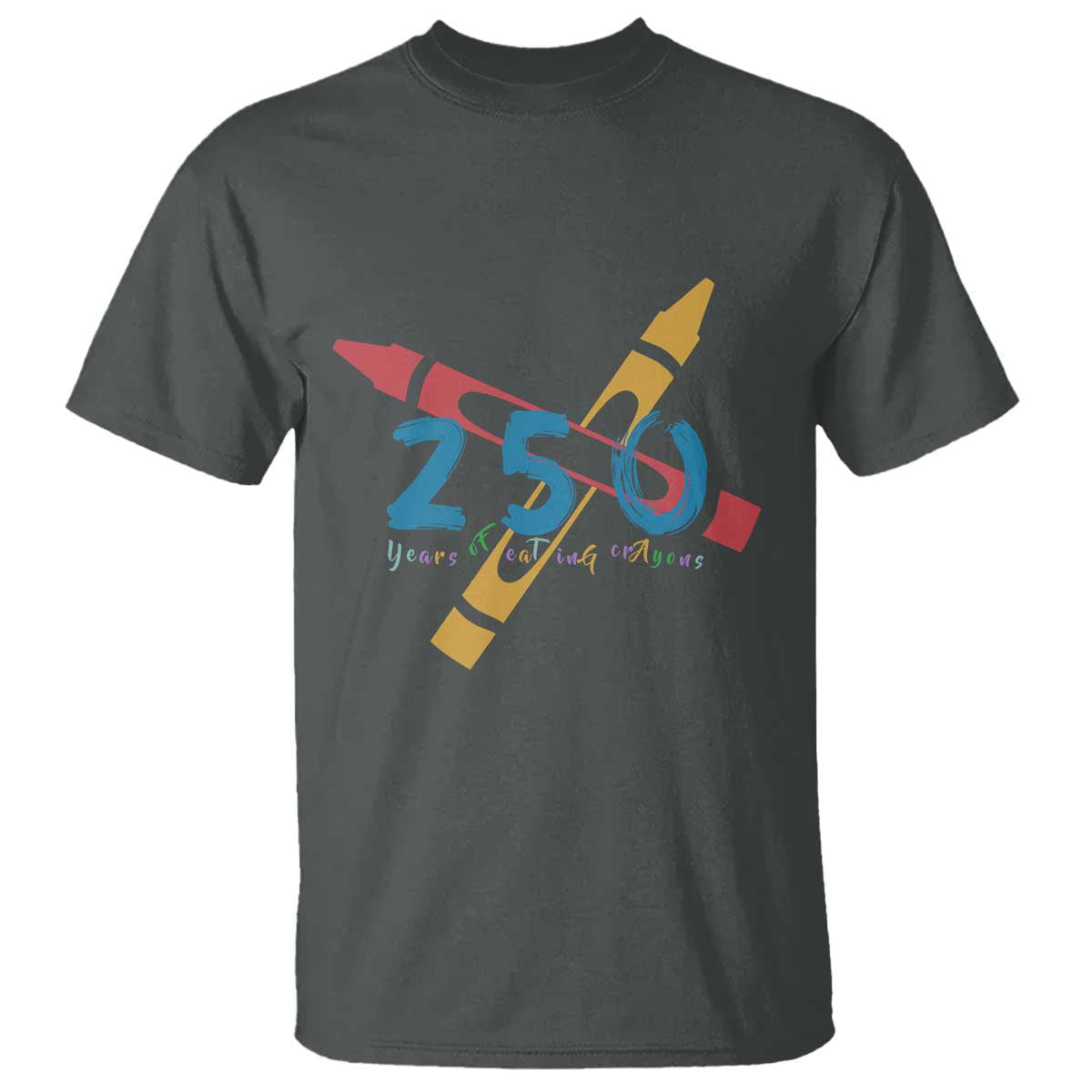 250 Years of Eating Crayons T Shirt Funny Military Crayon Joke Veterans Marines TS02 Dark Heather Print Your Wear