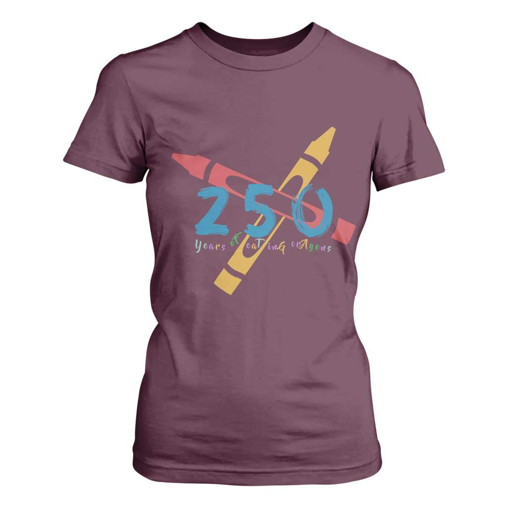 250 Years of Eating Crayons T Shirt For Women Funny Military Crayon Joke Veterans Marines TS02 Maroon Print Your Wear
