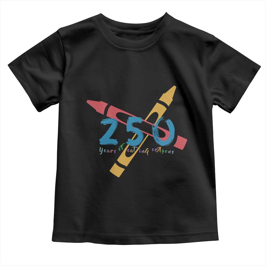 250 Years of Eating Crayons Toddler T Shirt Funny Military Crayon Joke Veterans Marines TS02 Black Print Your Wear