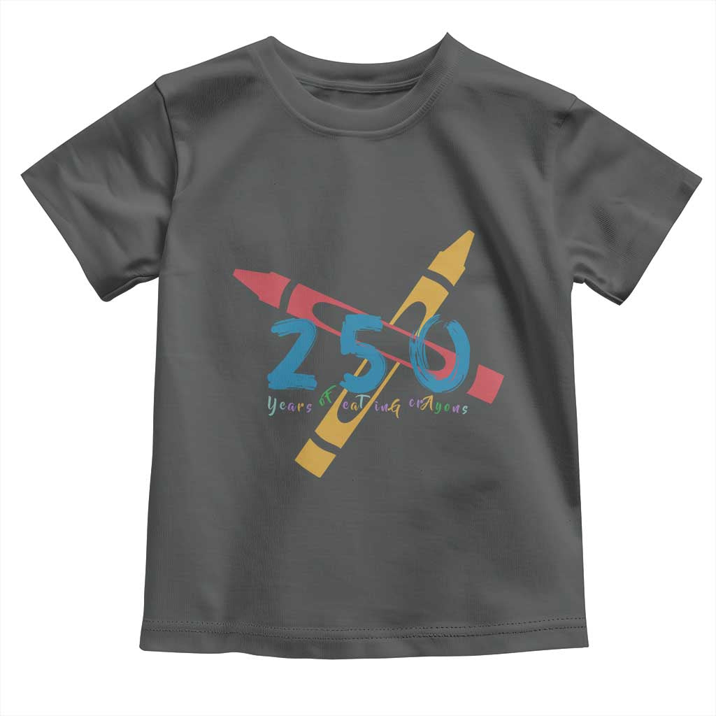 250 Years of Eating Crayons Toddler T Shirt Funny Military Crayon Joke Veterans Marines TS02 Dark Heather Print Your Wear