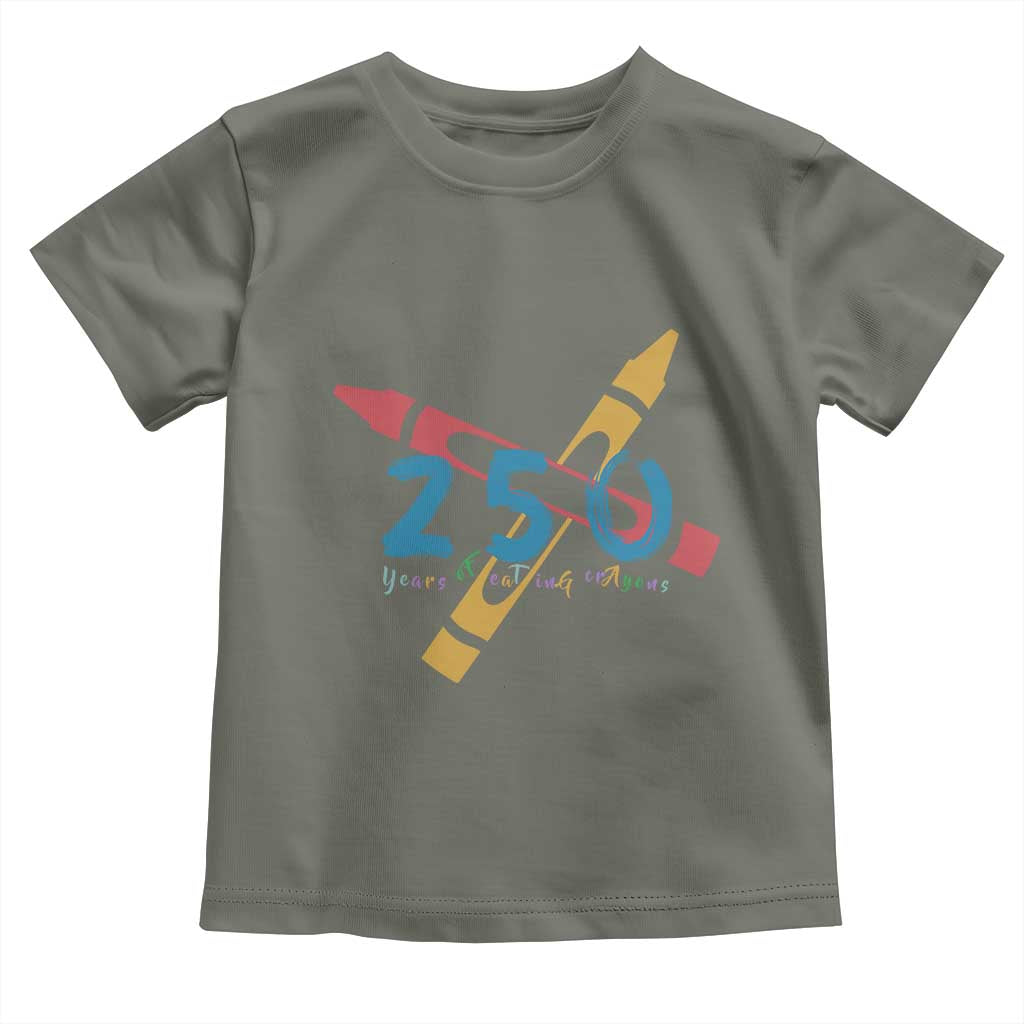 250 Years of Eating Crayons Toddler T Shirt Funny Military Crayon Joke Veterans Marines TS02 Military Green Print Your Wear