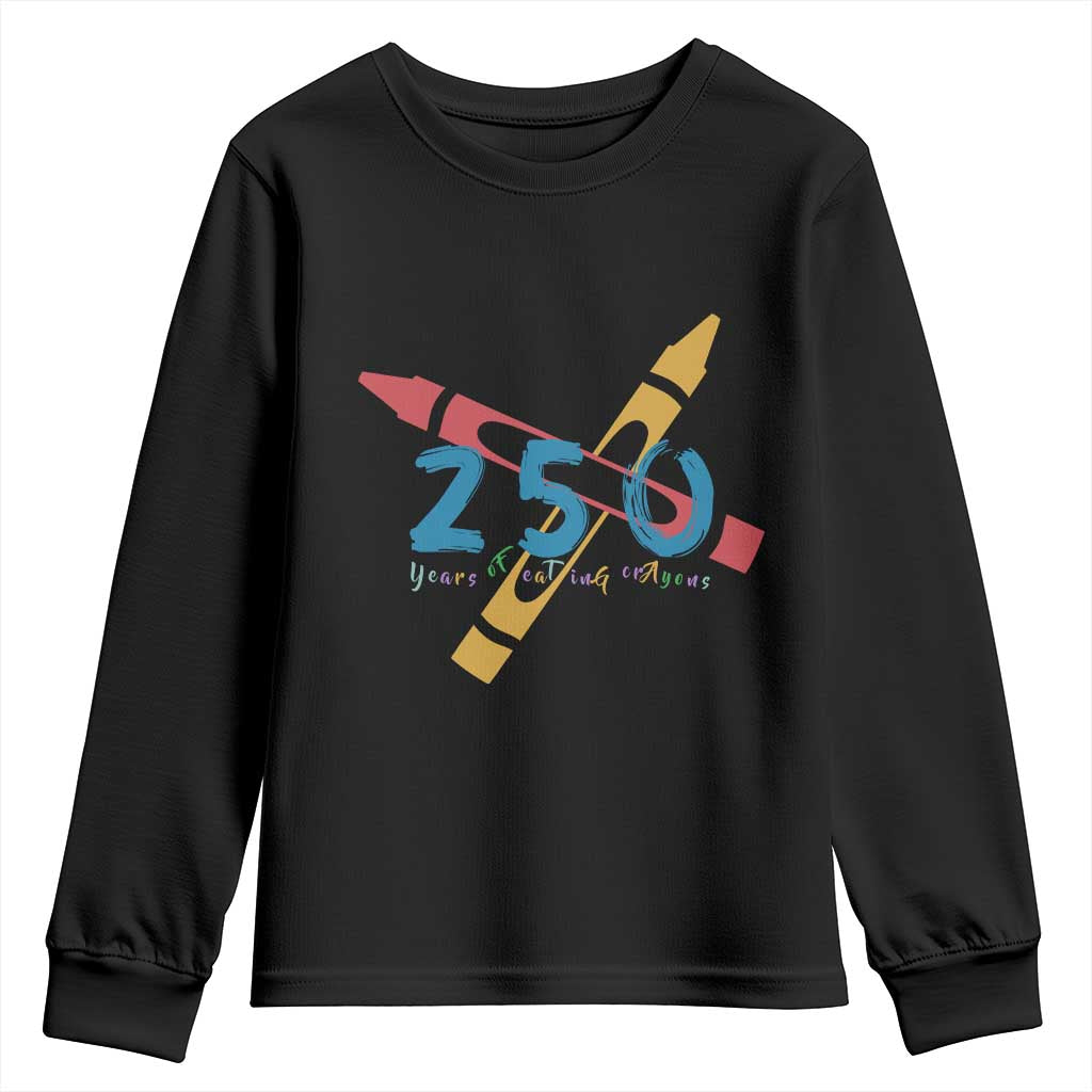 250 Years of Eating Crayons Youth Sweatshirt Funny Military Crayon Joke Veterans Marines TS02 Black Print Your Wear