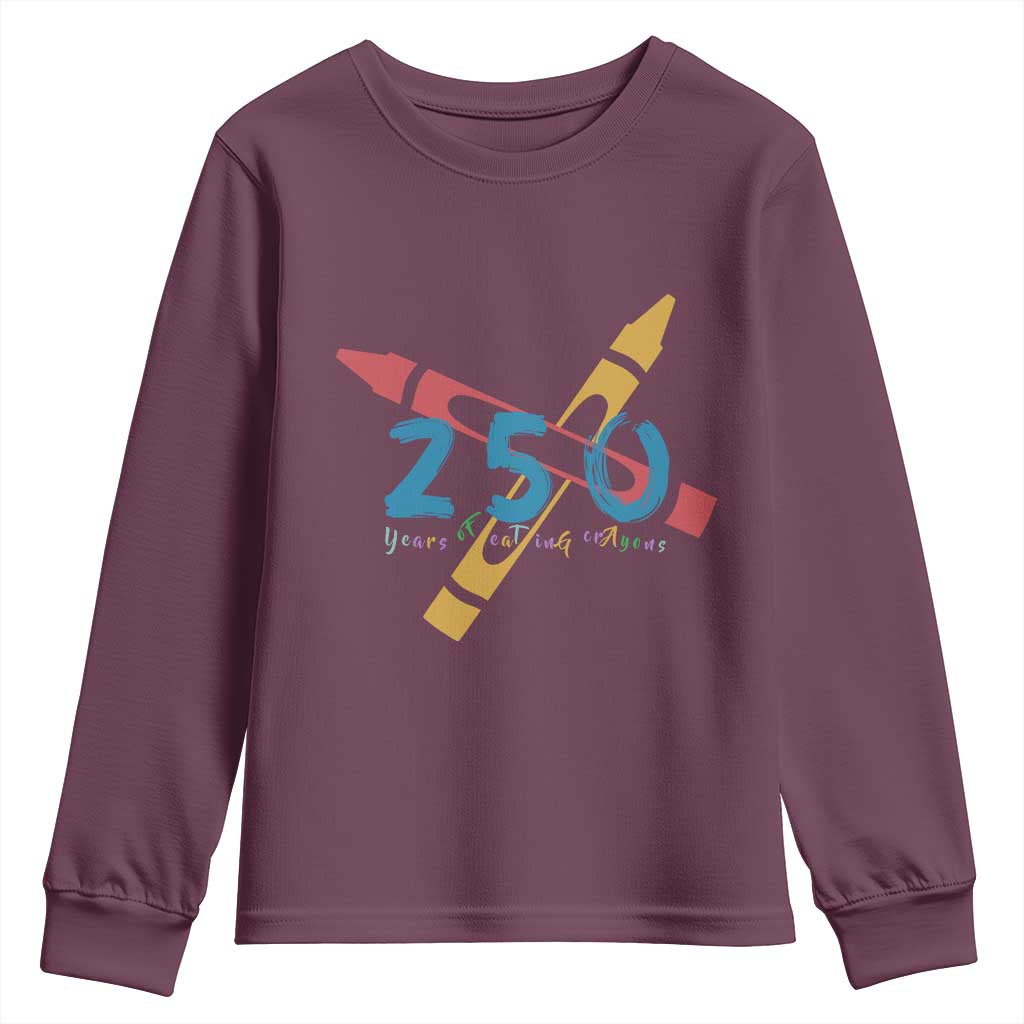 250 Years of Eating Crayons Youth Sweatshirt Funny Military Crayon Joke Veterans Marines TS02 Maroon Print Your Wear