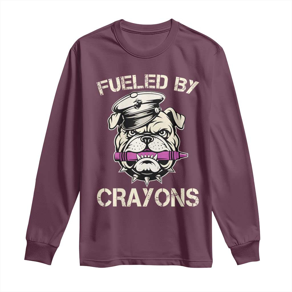 Fueled by Crayons Bulldog Long Sleeve Shirt Funny Military Crayon Eater Gift for Veterans TS02 Maroon Print Your Wear