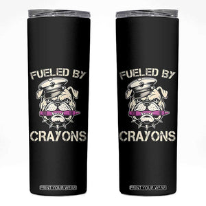 Fueled by Crayons Bulldog Skinny Tumbler Funny Military Crayon Eater Gift for Veterans TS02 Black Print Your Wear