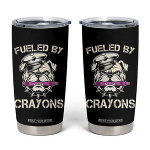 Fueled by Crayons Bulldog Tumbler Cup Funny Military Crayon Eater Gift for Veterans TS02 Black Print Your Wear