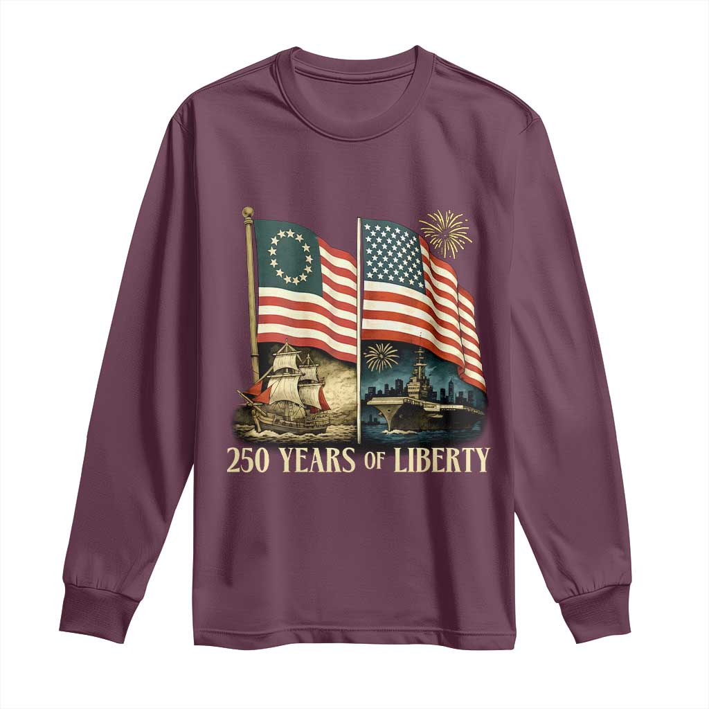 250 Years of Liberty Long Sleeve Shirt US 250th Anniversary Semiquincentennial 2026 Patriotic TS02 Maroon Print Your Wear