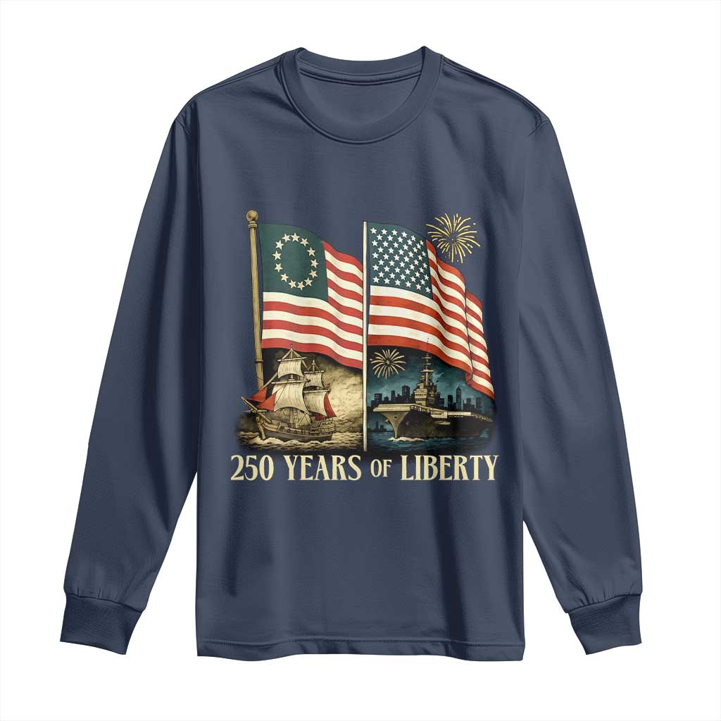 250 Years of Liberty Long Sleeve Shirt US 250th Anniversary Semiquincentennial 2026 Patriotic TS02 Navy Print Your Wear