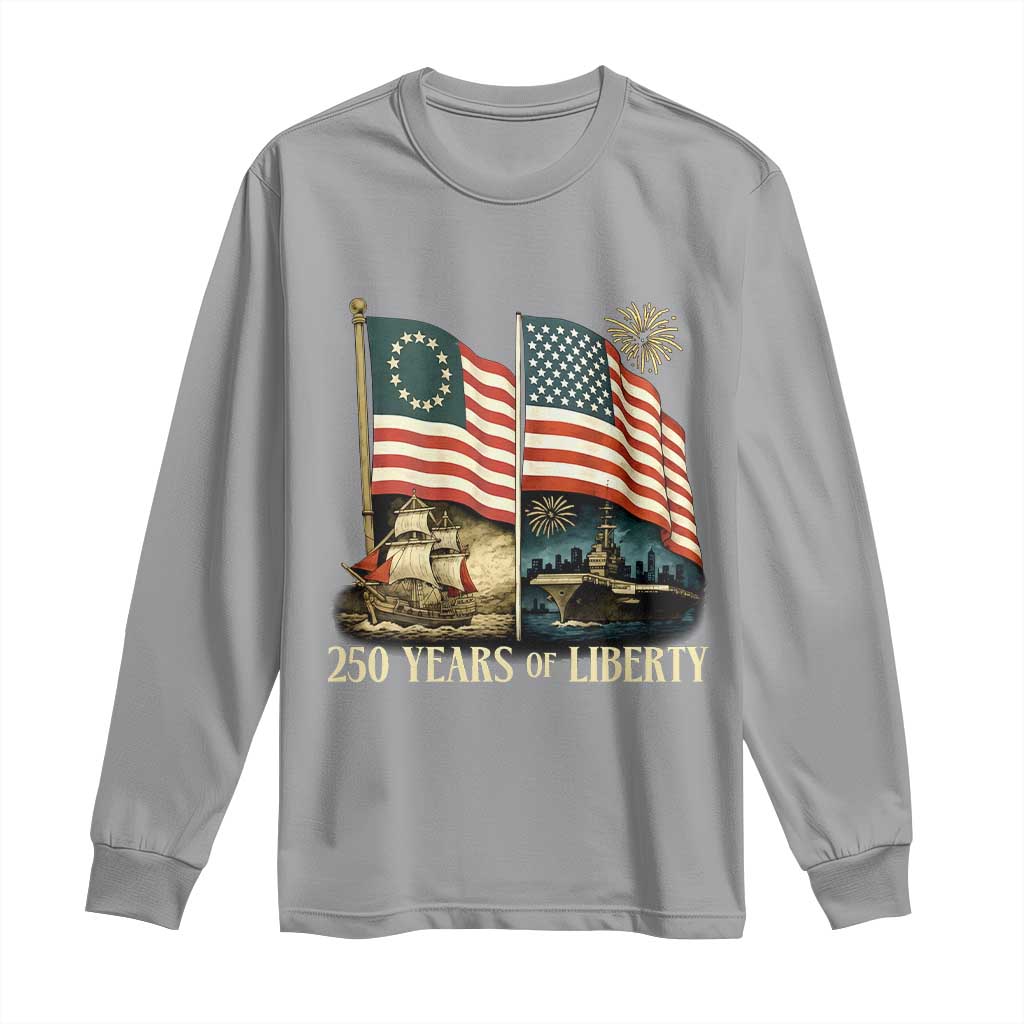 250 Years of Liberty Long Sleeve Shirt US 250th Anniversary Semiquincentennial 2026 Patriotic TS02 Sport Gray Print Your Wear