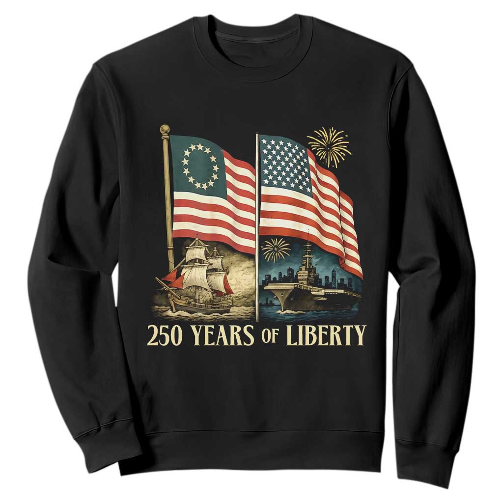 250 Years of Liberty Sweatshirt US 250th Anniversary Semiquincentennial 2026 Patriotic TS02 Black Print Your Wear