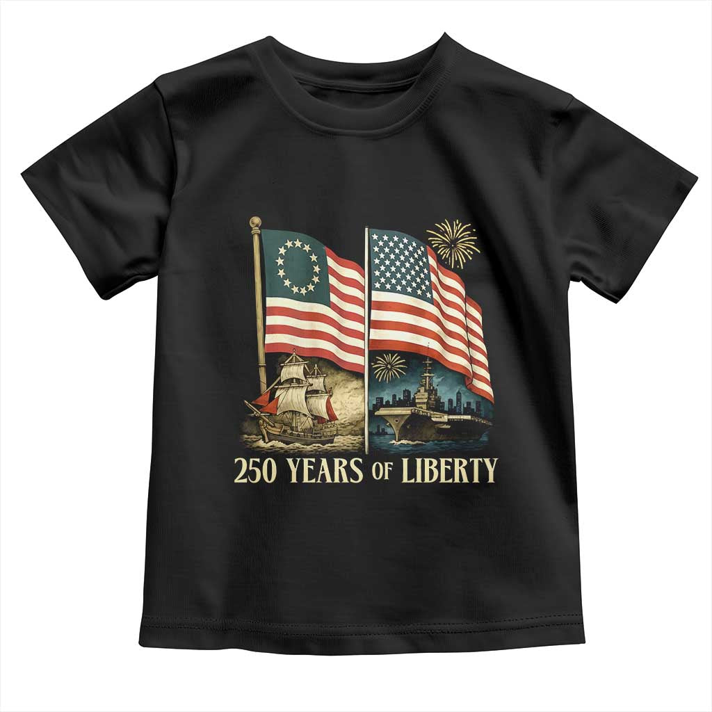 250 Years of Liberty Toddler T Shirt US 250th Anniversary Semiquincentennial 2026 Patriotic TS02 Black Print Your Wear