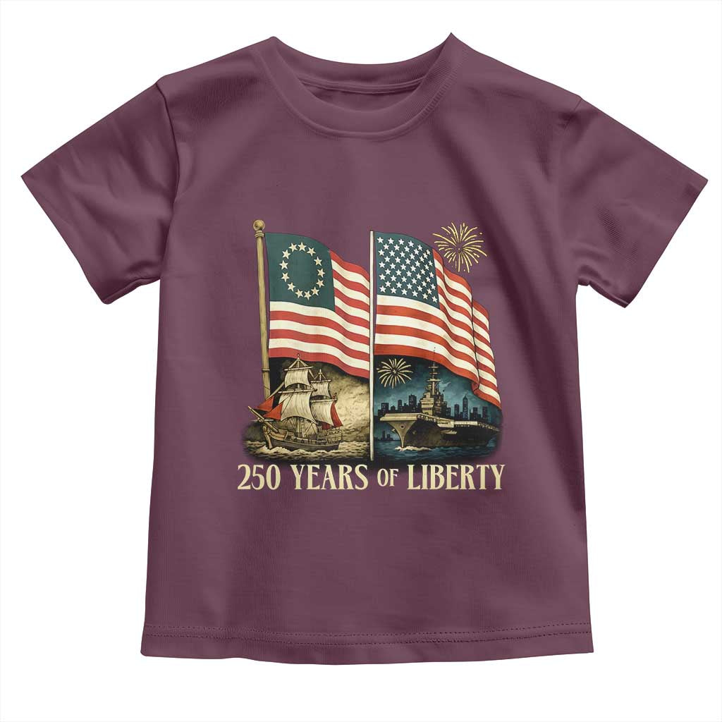 250 Years of Liberty Toddler T Shirt US 250th Anniversary Semiquincentennial 2026 Patriotic TS02 Maroon Print Your Wear