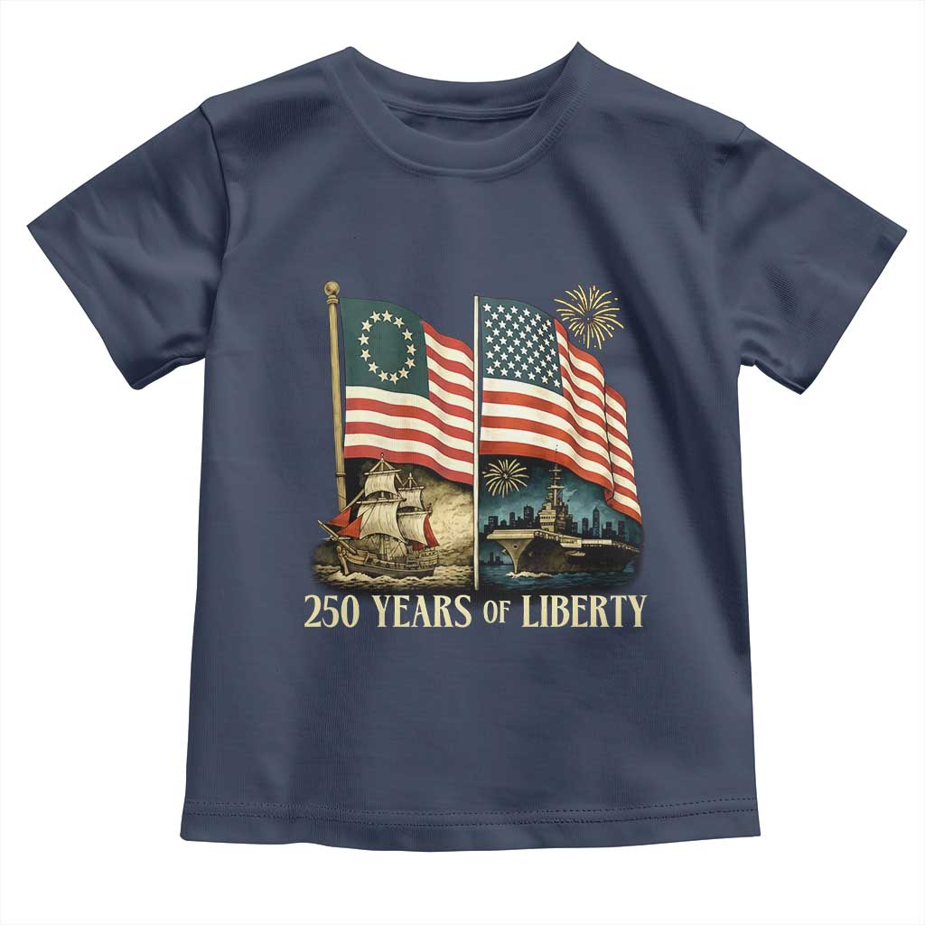 250 Years of Liberty Toddler T Shirt US 250th Anniversary Semiquincentennial 2026 Patriotic TS02 Navy Print Your Wear