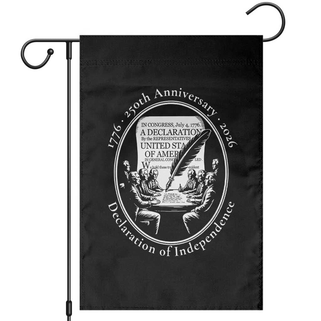 250 Years Declaration of Independence Garden Flag US 250th Anniversary Semiquincentennial 2026 Patriotic TS02 Black Print Your Wear