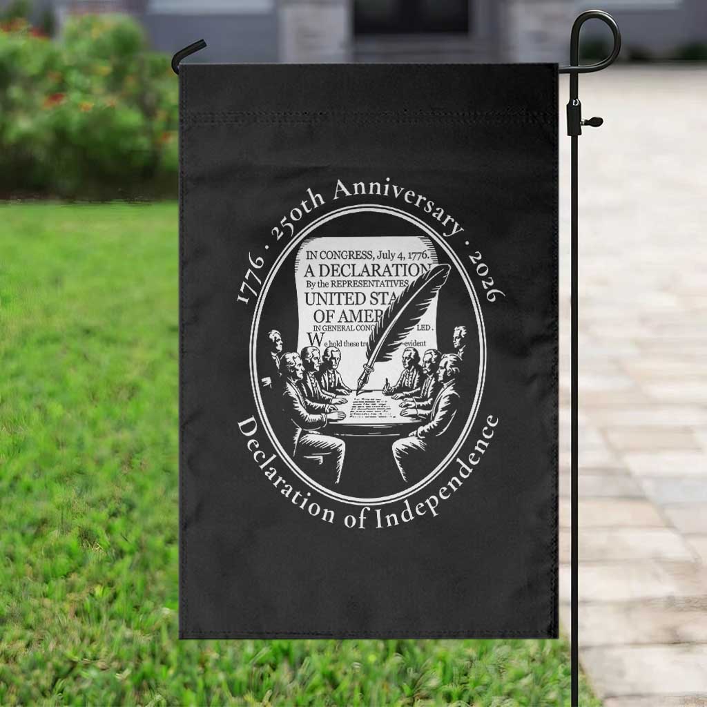 250 Years Declaration of Independence Garden Flag US 250th Anniversary Semiquincentennial 2026 Patriotic TS02 Print Your Wear