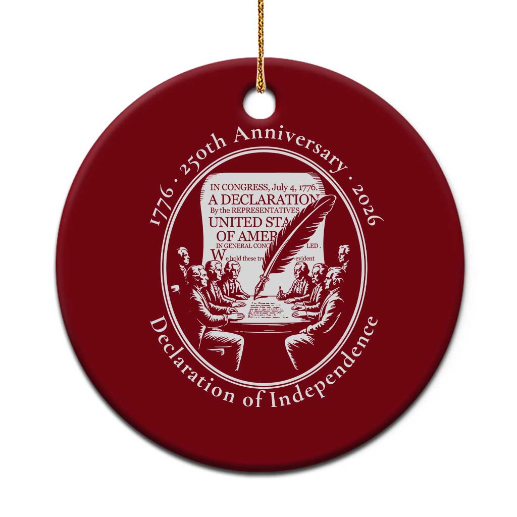250 Years Declaration of Independence Ceramic Ornament US 250th Anniversary Semiquincentennial 2026 Patriotic TS02 1pc Red Print Your Wear