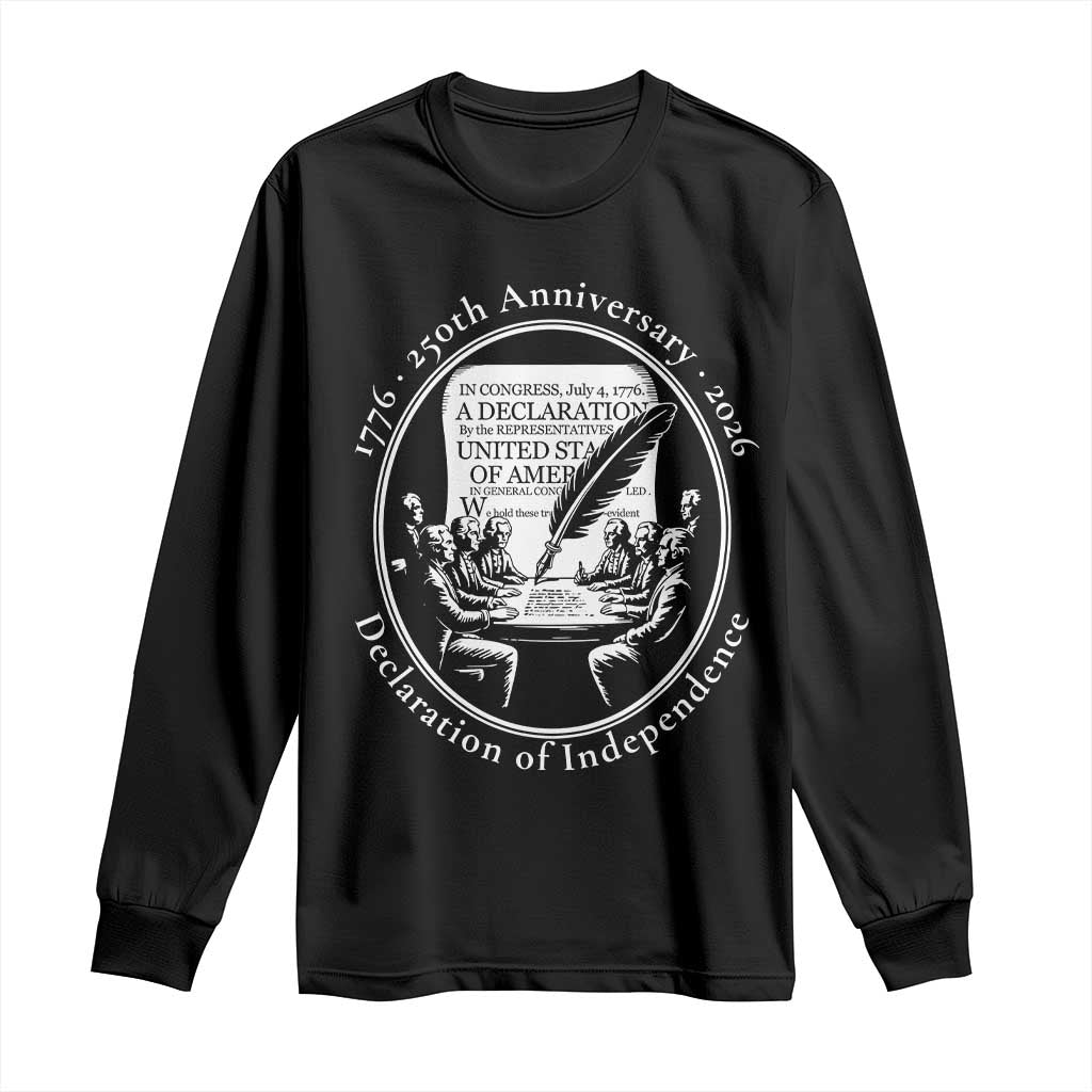 250 Years Declaration of Independence Long Sleeve Shirt US 250th Anniversary Semiquincentennial 2026 Patriotic TS02 Black Print Your Wear