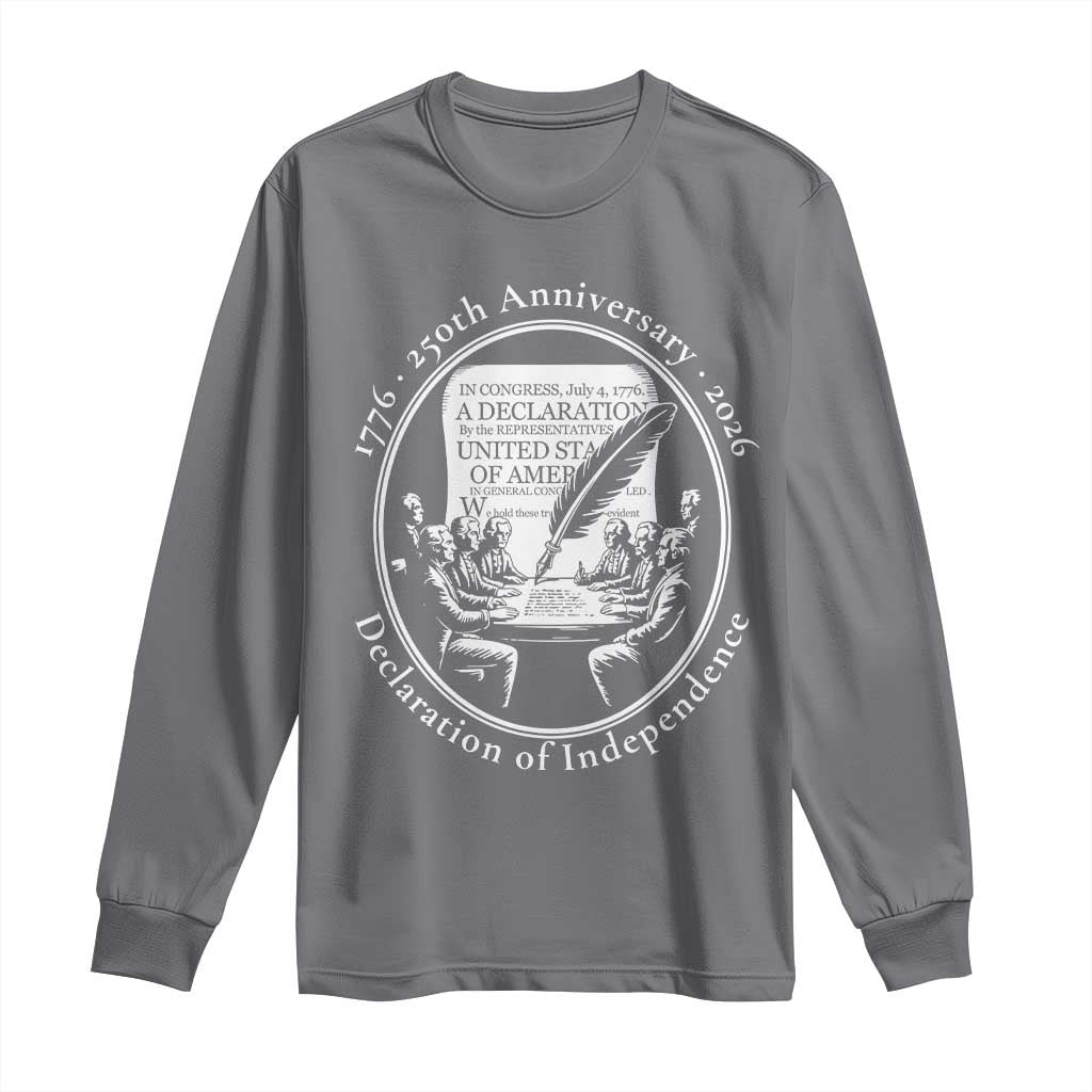 250 Years Declaration of Independence Long Sleeve Shirt US 250th Anniversary Semiquincentennial 2026 Patriotic TS02 Charcoal Print Your Wear